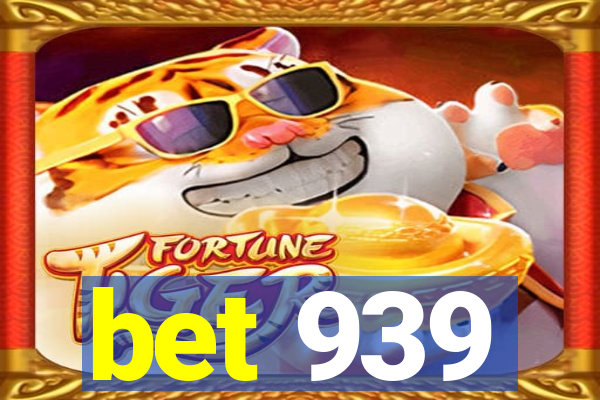 bet 939